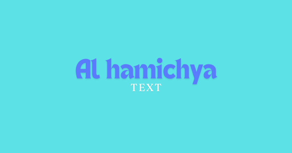 Al Hamichya text